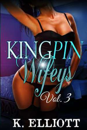 Kingpin Wifeys Vol. 3