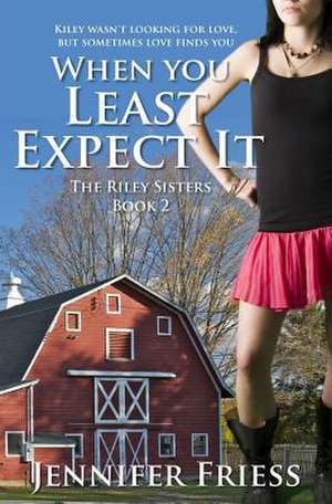 When You Least Expect It de Jennifer Friess