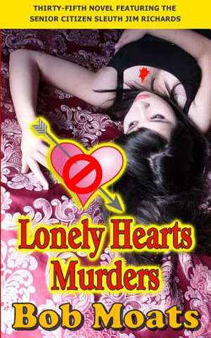 Lonely Hearts Murders de Bob Moats