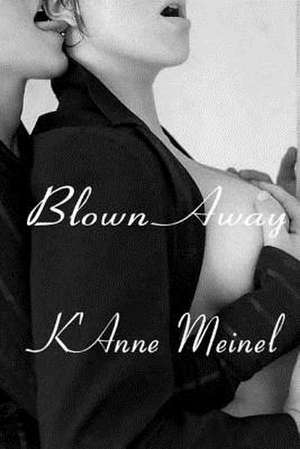 Blown Away de K'Anne Meinel