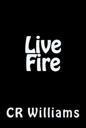 Live Fire de Cr Williams