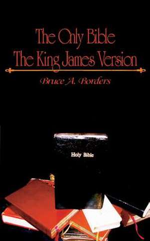 The Only Bible de Bruce A. Borders