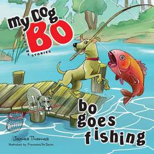 Bo Goes Fishing de James Thomas