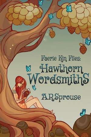 Faerie Kin Files de A. R. Sprouse