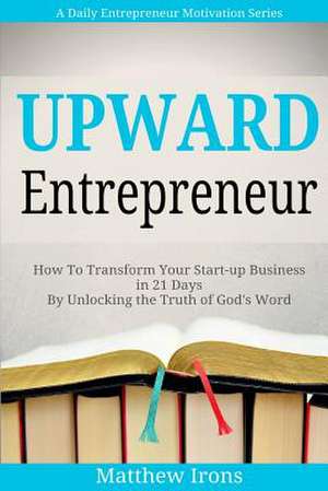 Upward Entrepreneur de Matthew Irons