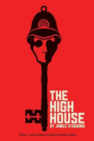 The High House: The Evenmere Chronicles de MR James Stoddard