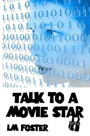 Talk to a Movie Star de LM Foster