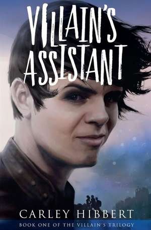 Villain's Assistant de Carley Hibbert