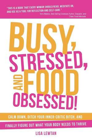 Busy, Stressed, and Food Obsessed!