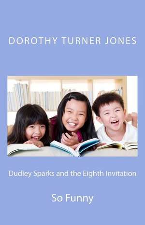 Dudley Sparks and the Eighth Invitation