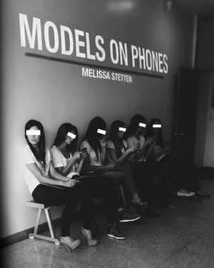 Models on Phones de Melissa Stetten