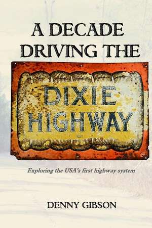 A Decade Driving the Dixie Highway