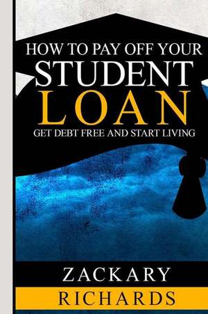 How to Payoff Your Student Loan