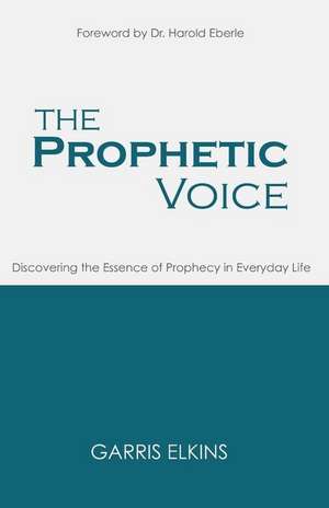 The Prophetic Voice de Garris Elkins