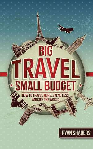 Big Travel, Small Budget