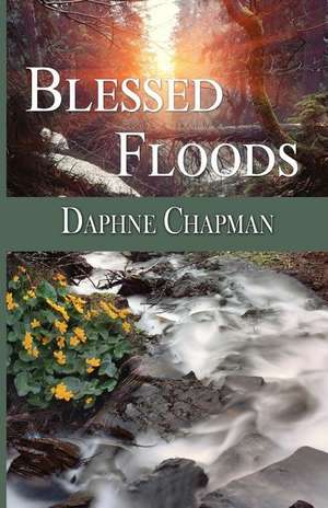 Blessed Floods de Daphne Chapman