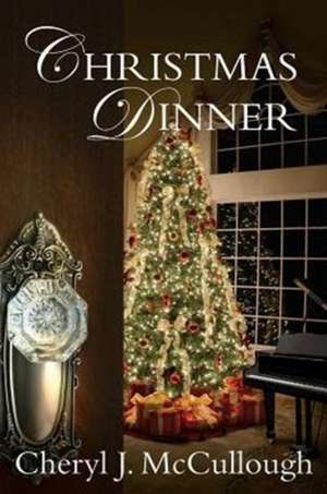 Christmas Dinner de Cheryl J. McCullough