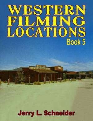 Western Filming Locations Book 5