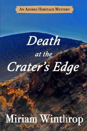 Death at the Crater's Edge (Azores Heritage Mystery Series Book 2)