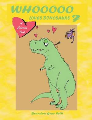 Whooooo Loves Dinosaurs? de Brandon Gene Petit