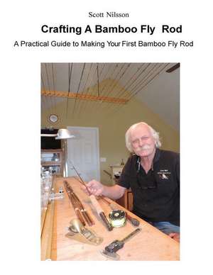 Crafting a Bamboo Fly Rod