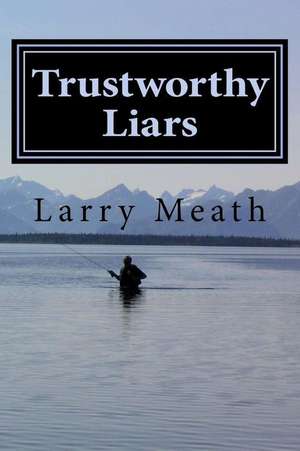 Trustworthy Liars