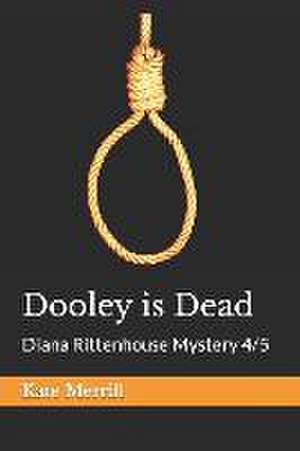 Dooley is Dead de Kate Merrill