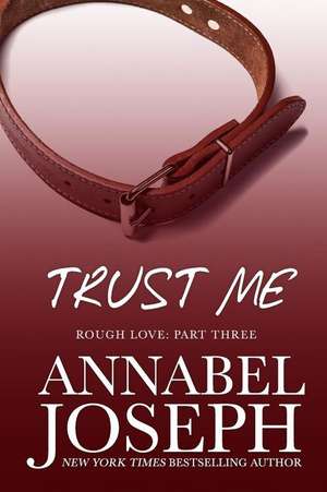 Trust Me de Annabel Joseph