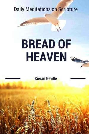 Bread of Heaven de Kieran Beville