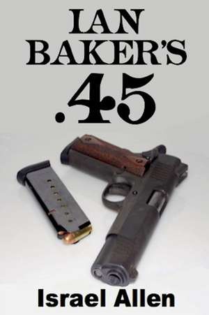 Ian Baker's .45 de Israel Allen