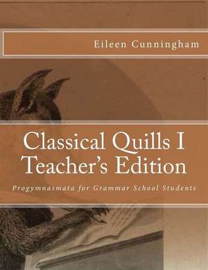 Classical Quills I Teacher's Edition