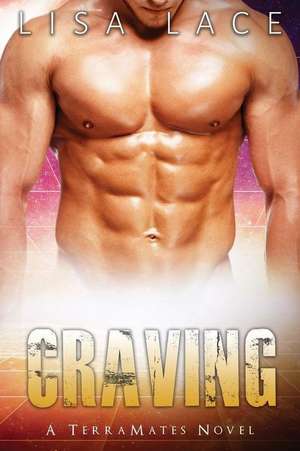 Craving: A SciFi Alien Mail Order Bride Romance de Lisa Lace