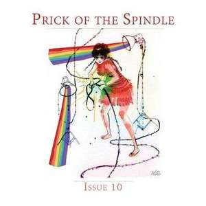 Prick of the Spindle Print Edition - Issue 10 de Cynthia Reeser