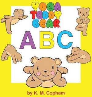 Yoga Teddy Bear A - B - C de K. M. Copham