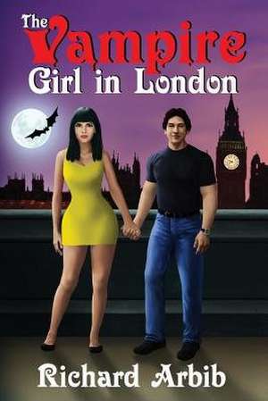 The Vampire Girl in London de Richard Arbib