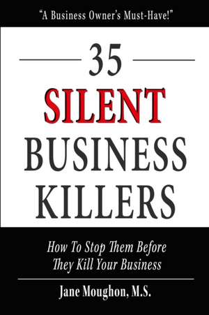 35 Silent Business Killers de Jane Moughon M. S.