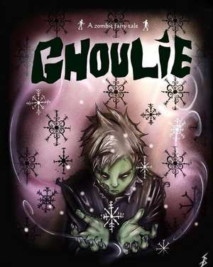 Ghoulie: A zombie fairy tale de Scott Baucan