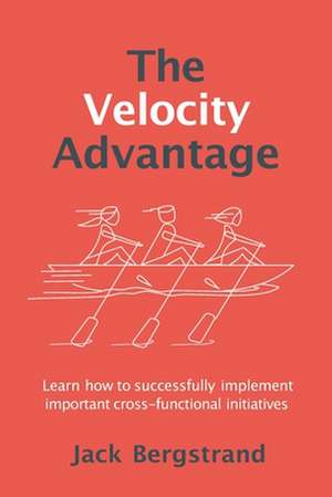 The Velocity Advantage de Jack Bergstrand