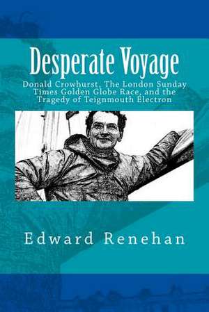 Desperate Voyage de Edward Renehan