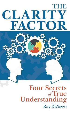 The Clarity Factor de Ray DiZazzo