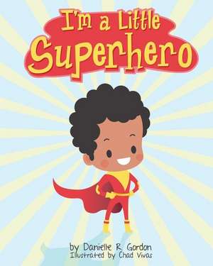 I'm a little Superhero de Danielle R. Gordon