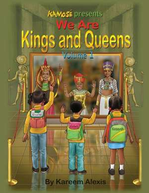 We are Kings and Queens volume 1 de Kareem Alexis