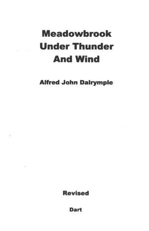 Meadowbrook Under Thunder and Wind (Revised) de Alfred John Dalrymple