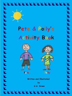 Pete & Polly's Activity Book de G. G. Brown