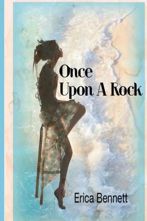 Once Upon a Rock de Erica Bennett