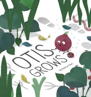 Otis Grows de Kathryn Hast