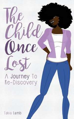 The Child Once Lost de Takia E. Lamb Msw