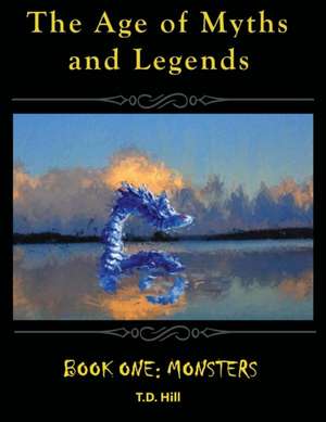 The Age of Myths and Legends de T D Hill