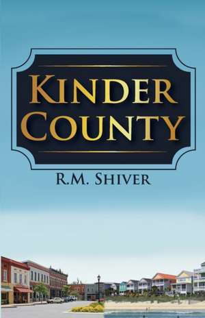 Kinder County de R M Shiver