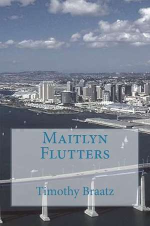 Maitlyn Flutters de Timothy Braatz